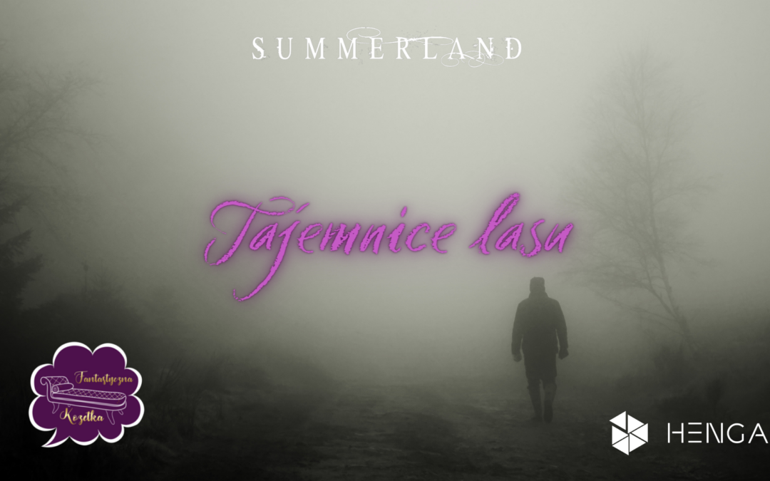 Summerland: Tajemnice lasu – Odc.4 FINAŁ