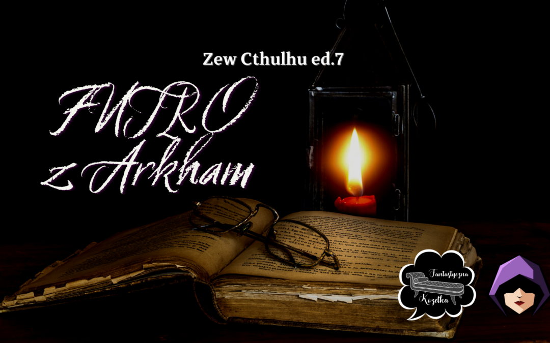 Zew Cthulhu: FUTRO z Arkham – Odc. 2 Zaginiony dokument